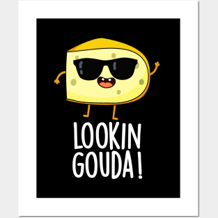 Looking Gouda Cute Cheese Pun Posters and Art